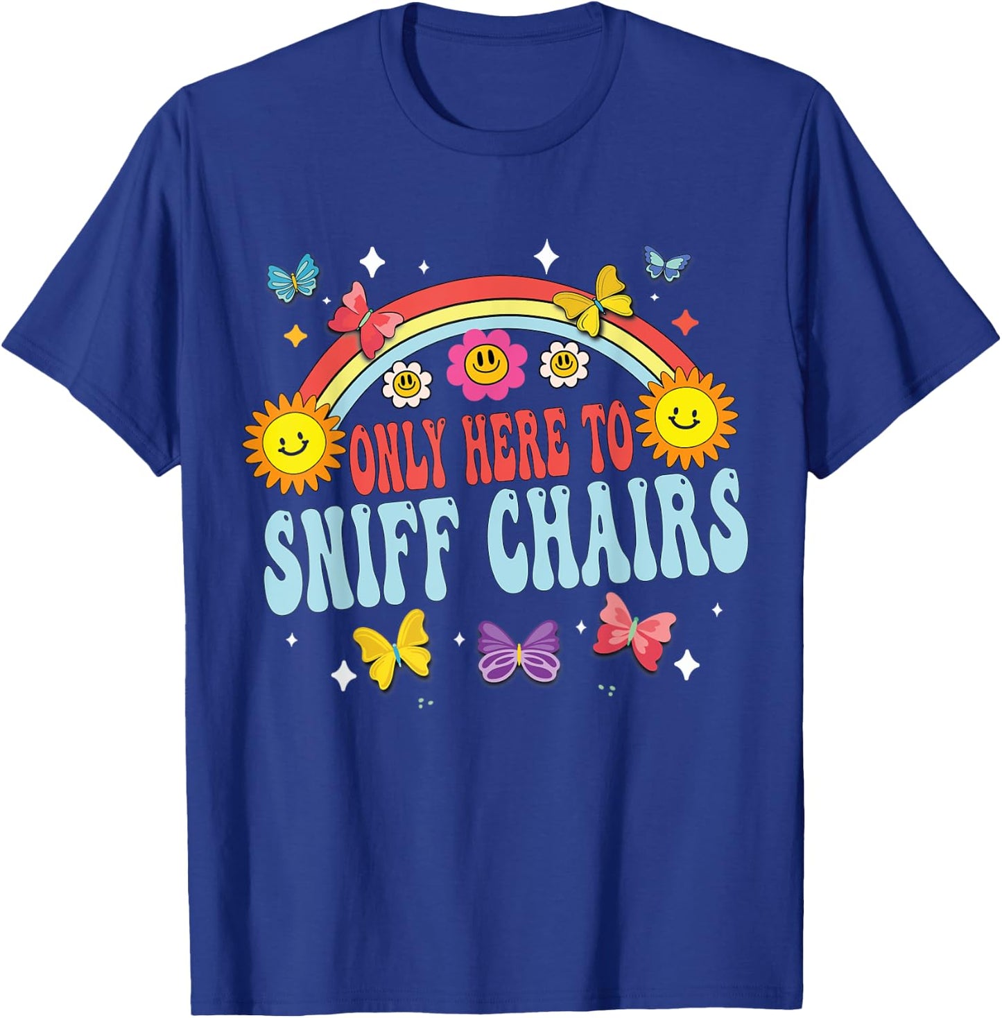 Only Here To Sniff Chairs Embarrassing Inappropriate Meme T-Shirt - T-Shirt | Royal