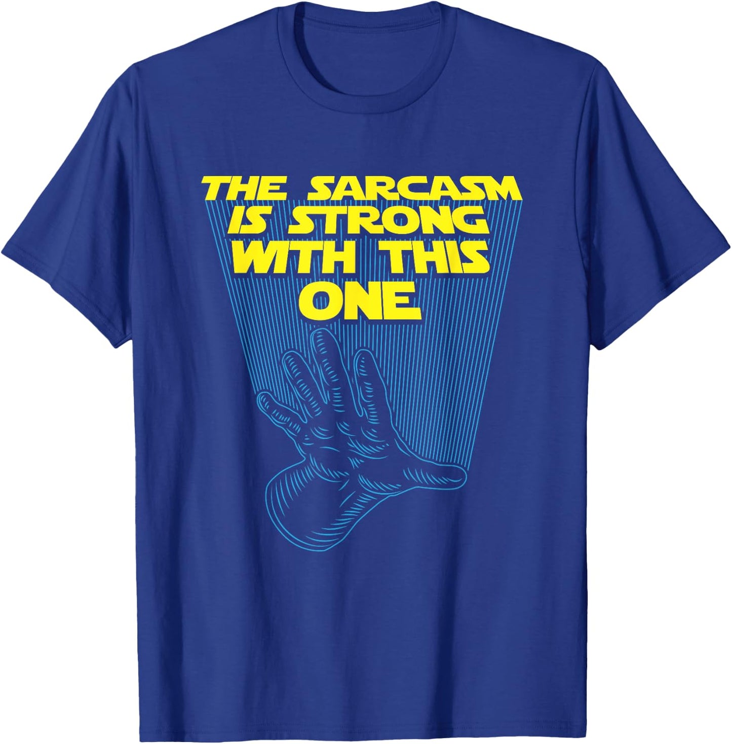 The Sarcasm Is Strong With This One - Sarcastic Quote T-Shirt - T-Shirt | Royal
