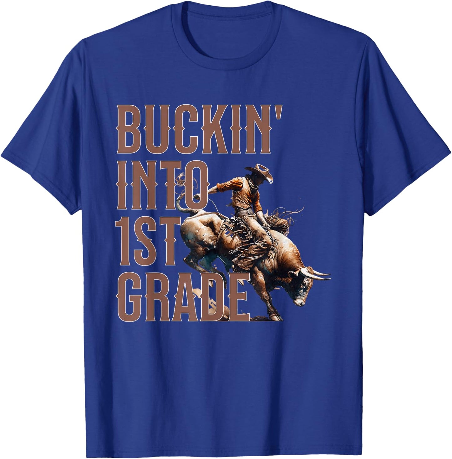 Buckin' Into 1st Grade First Grade Western Cowboy School T-Shirt - T-Shirt | Royal