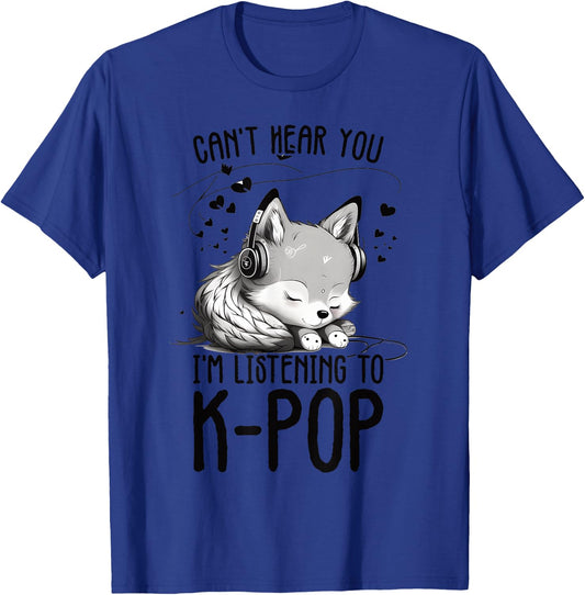 Can't Hear You I'm Listening To K-pop Wolf Kpop Merchandise T-Shirt - T-Shirt | Royal