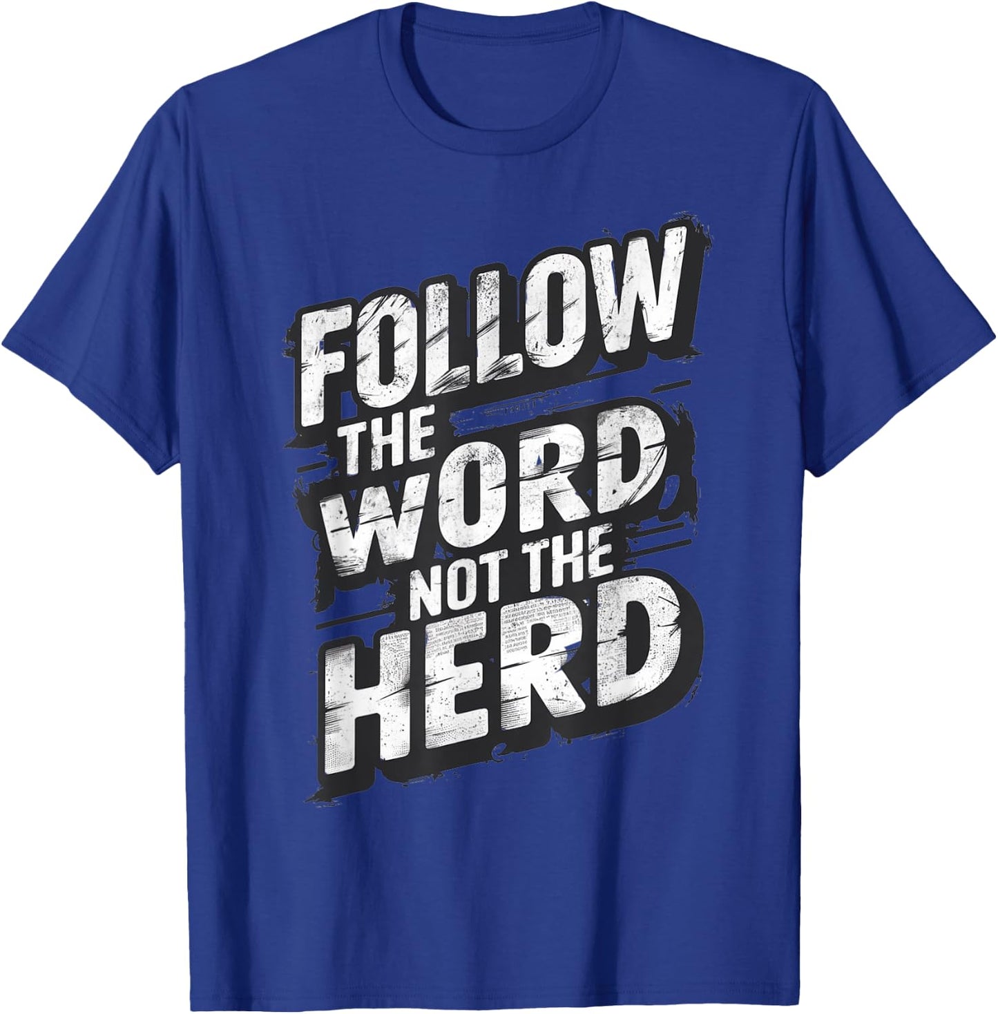 Follow The Word Not The Herd Christian Bible Word T-Shirt - T-Shirt | Royal