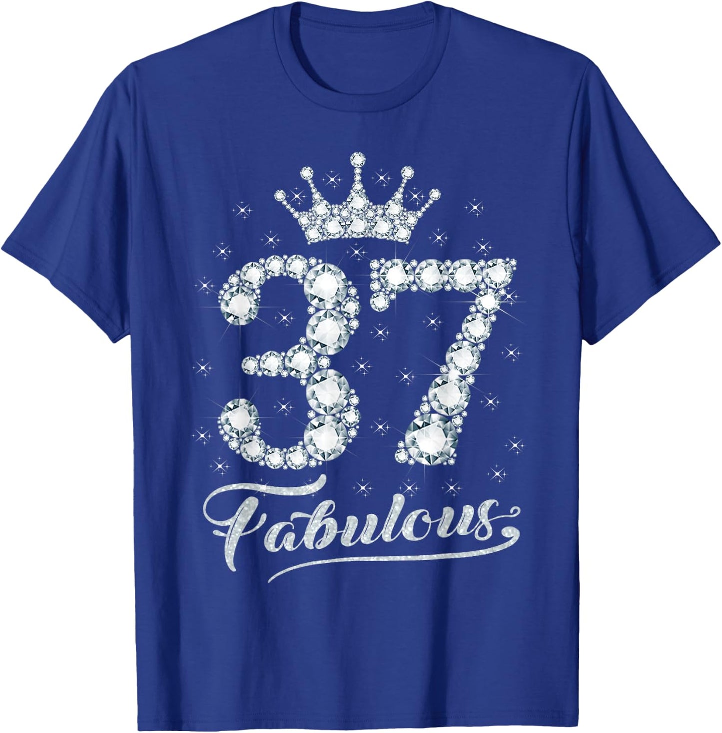37 Fabulous 37 Years Old Happy 37th Birthday Girl Women T-Shirt - T-Shirt | Royal