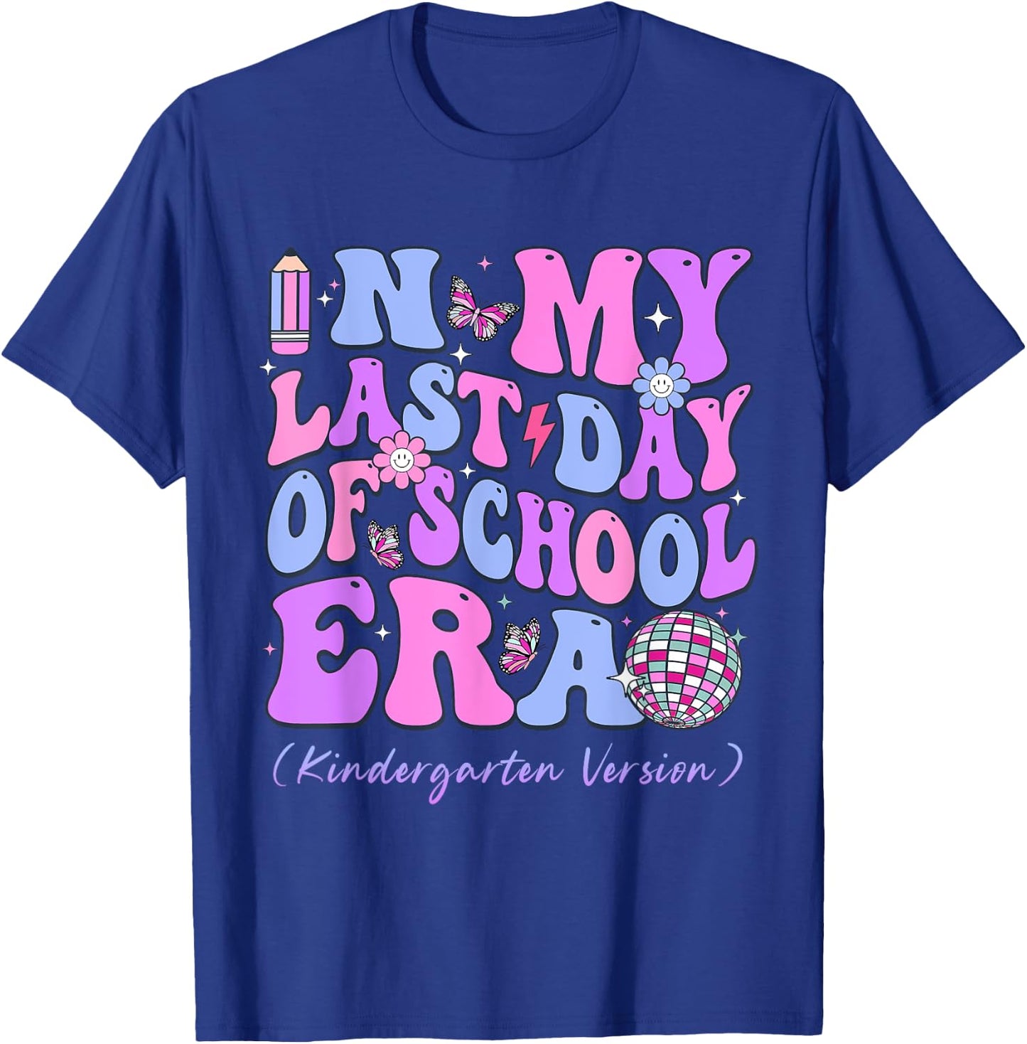 In My Last Day Of School Era Groovy Kindergarten Version T-Shirt - T-Shirt | Royal