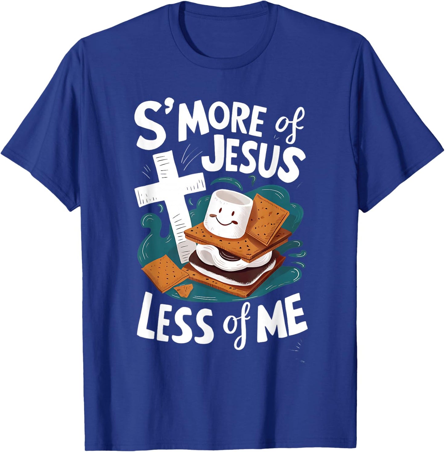 Funny Smore Of Jesus And Less Of Me Bible Christianity T-Shirt - T-Shirt | Royal