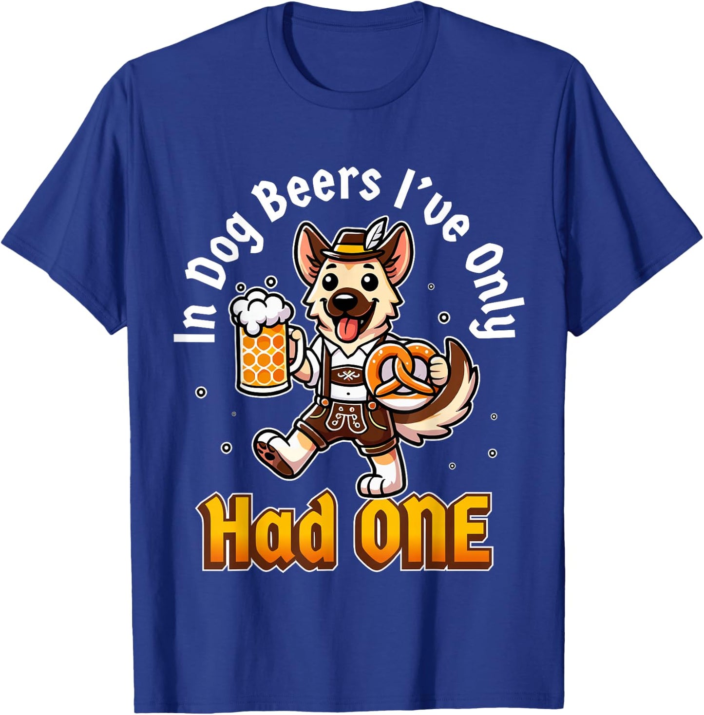 in Dog Beers I've Only Had One Oktoberfest Drinking T-Shirt - T-Shirt | Royal