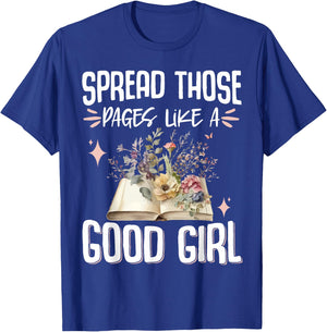 Spread Those Pages Like A Good Girl T-Shirt - T-Shirt | Royal