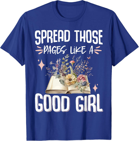 Spread Those Pages Like A Good Girl T-Shirt - T-Shirt | Royal