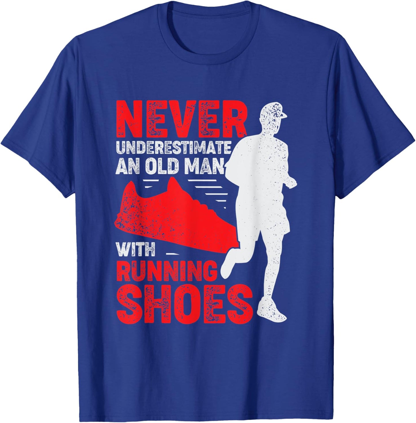 Never Underestimate An Old Man With Running Shoes T-Shirt - T-Shirt | Royal