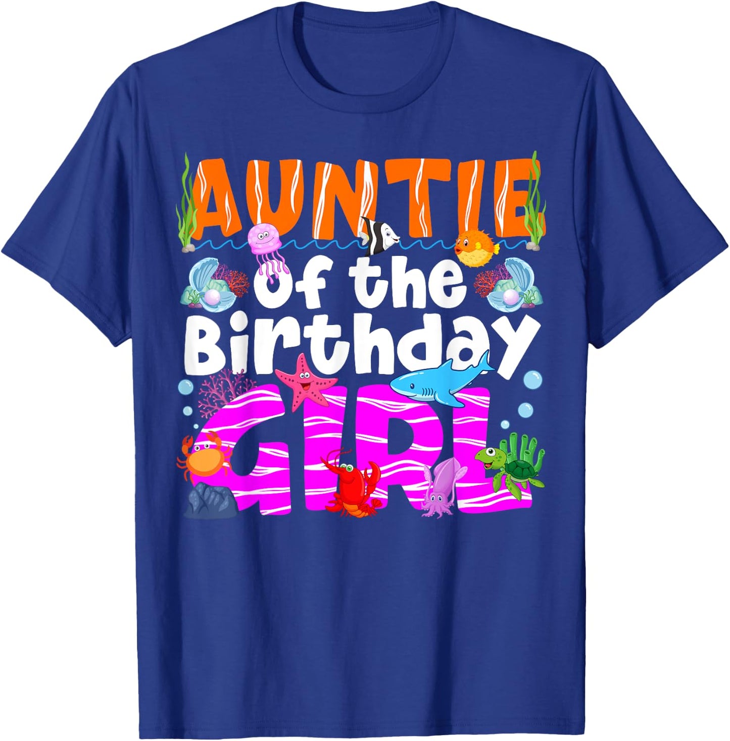 Auntie Under Sea Birthday Party Girl Ocean Sea Animals Theme T-Shirt - T-Shirt | Royal