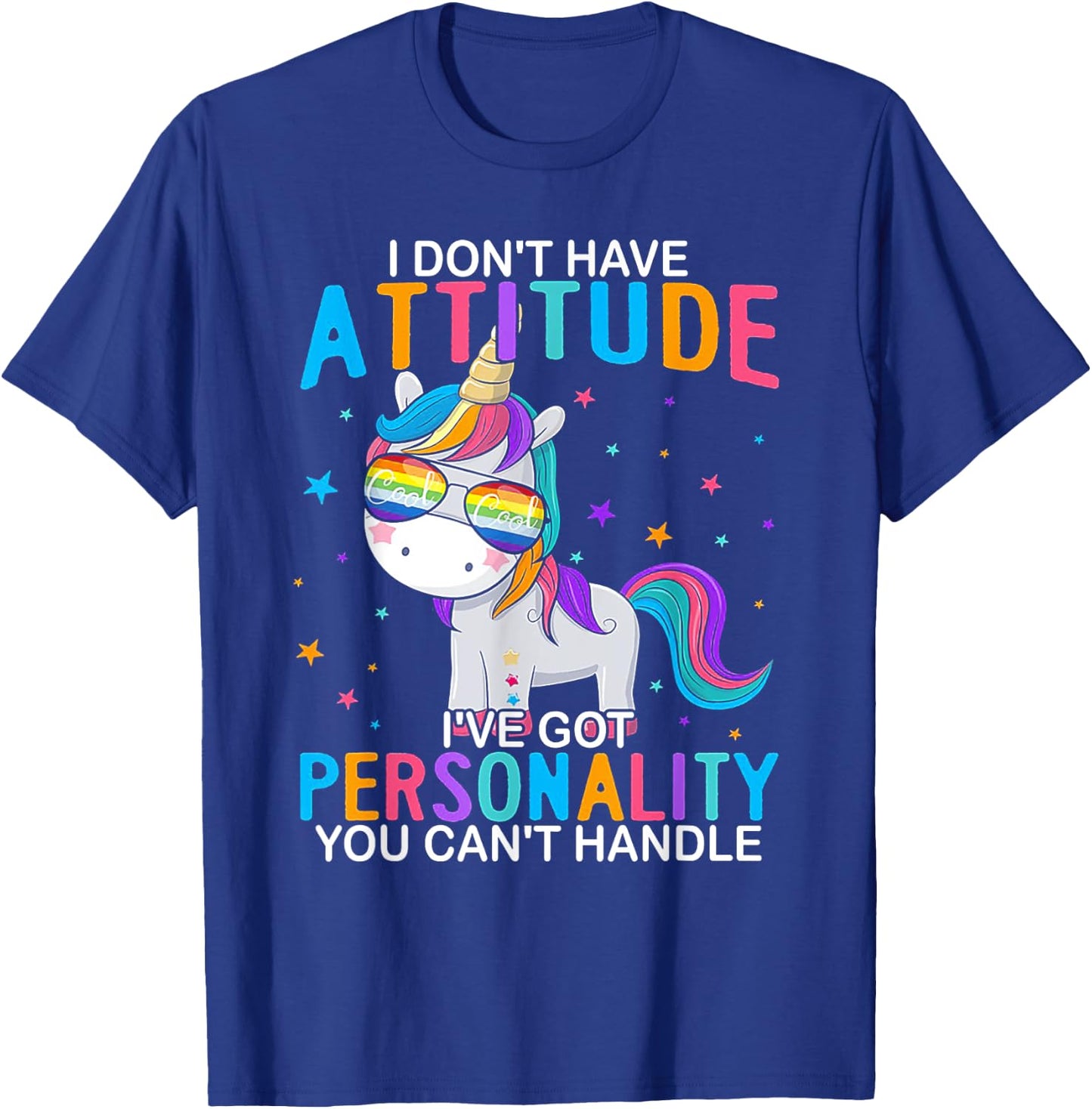 I Don't Have Attitude I've Got Personality You Can't Handle T-Shirt - T-Shirt | Royal