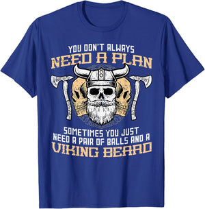 You Dont Always Need A Plan Viking Beard Funny Norse Dad Men T-Shirt - T-Shirt | Royal