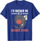 I'd Rather Be At A Record Store Vinyl Records Music Lover T-Shirt - T-Shirt | Royal