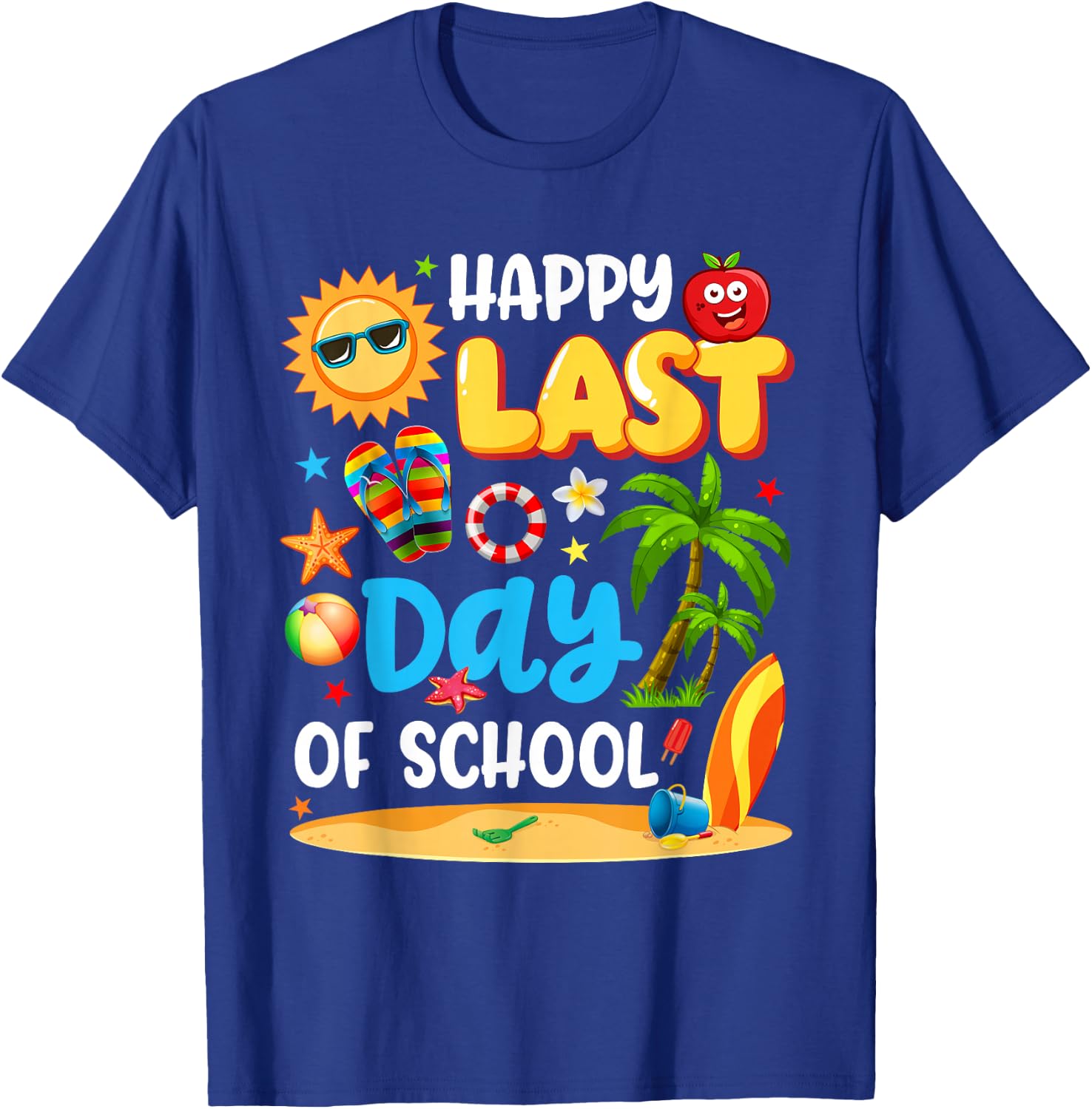 Happy Last Day of School Funny End of Year Students Teachers T-Shirt - T-Shirt | Royal