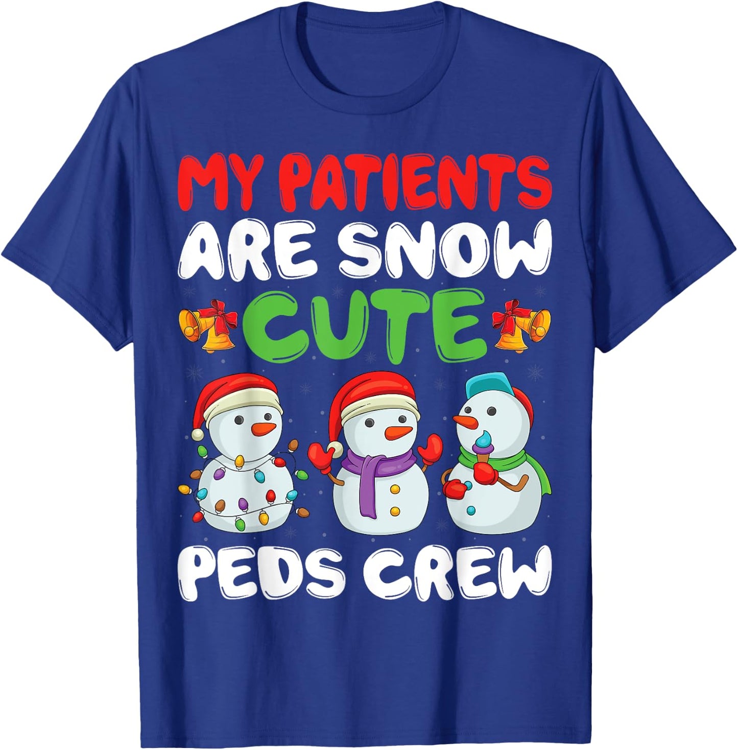 My Patients Are Snow PEDS Crew Pediatric Nurse Christmas T-Shirt - T-Shirt | Royal