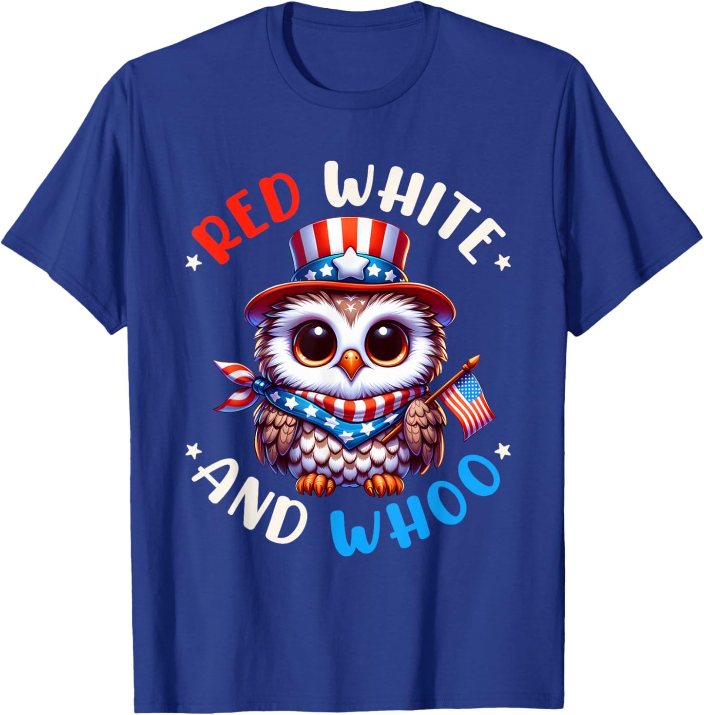 4th of July Owl Independence Day Red White and Whoo T-Shirt - T-Shirt | Royal