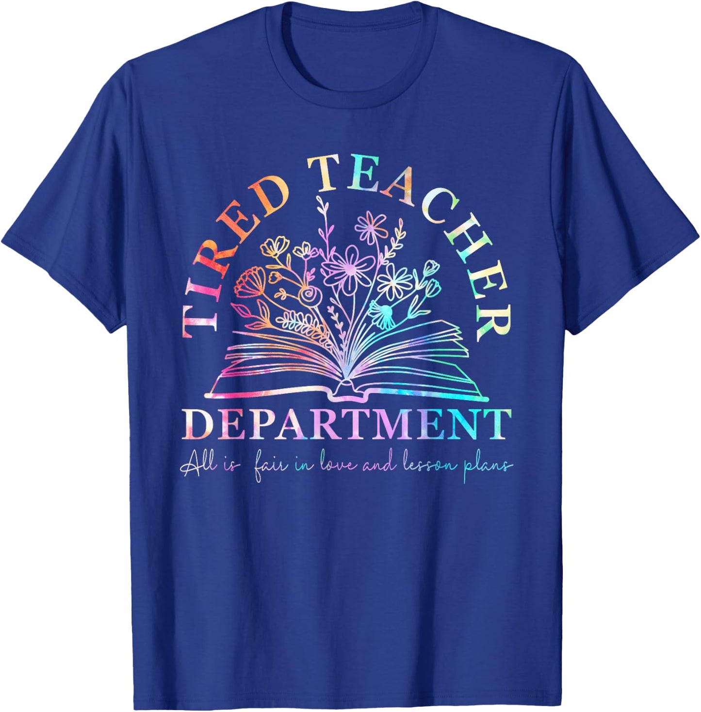 Tired Teacher Department Tie Dye Teacher Appreciation T-Shirt - T-Shirt | Royal