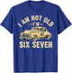 I'm Not Old I'm 67 67th Birthday Grandpa Dad Six Seven Meme T-Shirt - T-Shirt | Royal