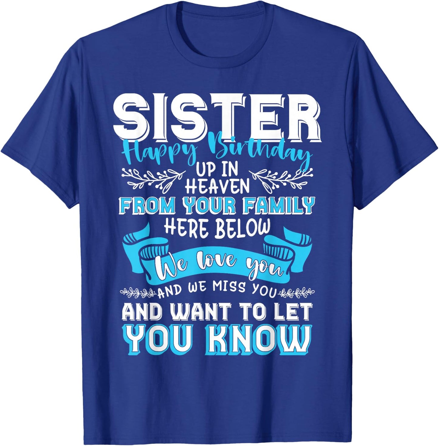 Happy Birthday to My Sister in Heaven Lost Sister Memorial T-Shirt - T-Shirt | Royal