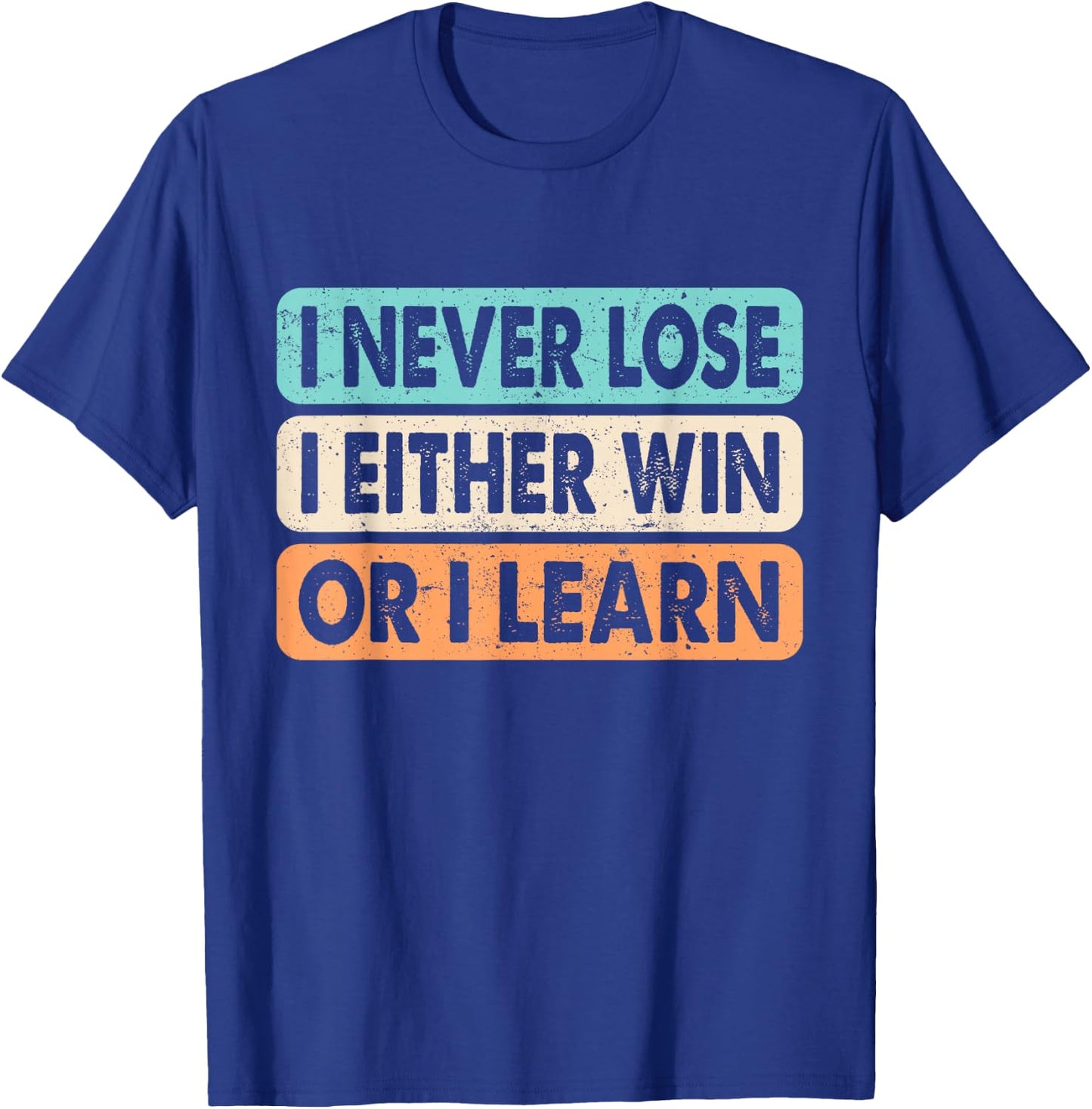Motivational Quote I Never Lose I Either Win Or Learn Retro T-Shirt - T-Shirt | Royal