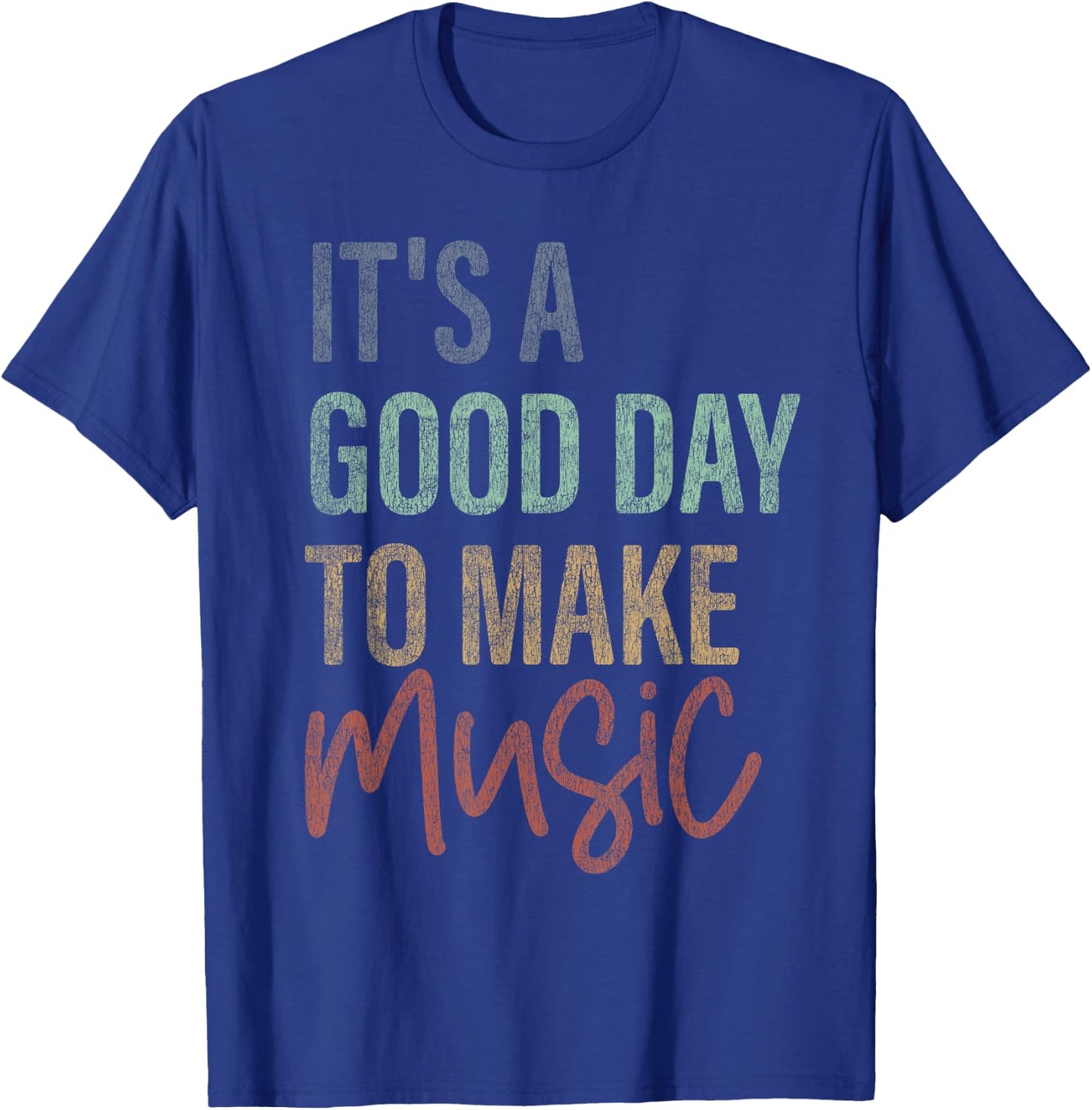 It's A Good Day To Make Music Trendy Musician Music Lover T-Shirt - T-Shirt | Royal
