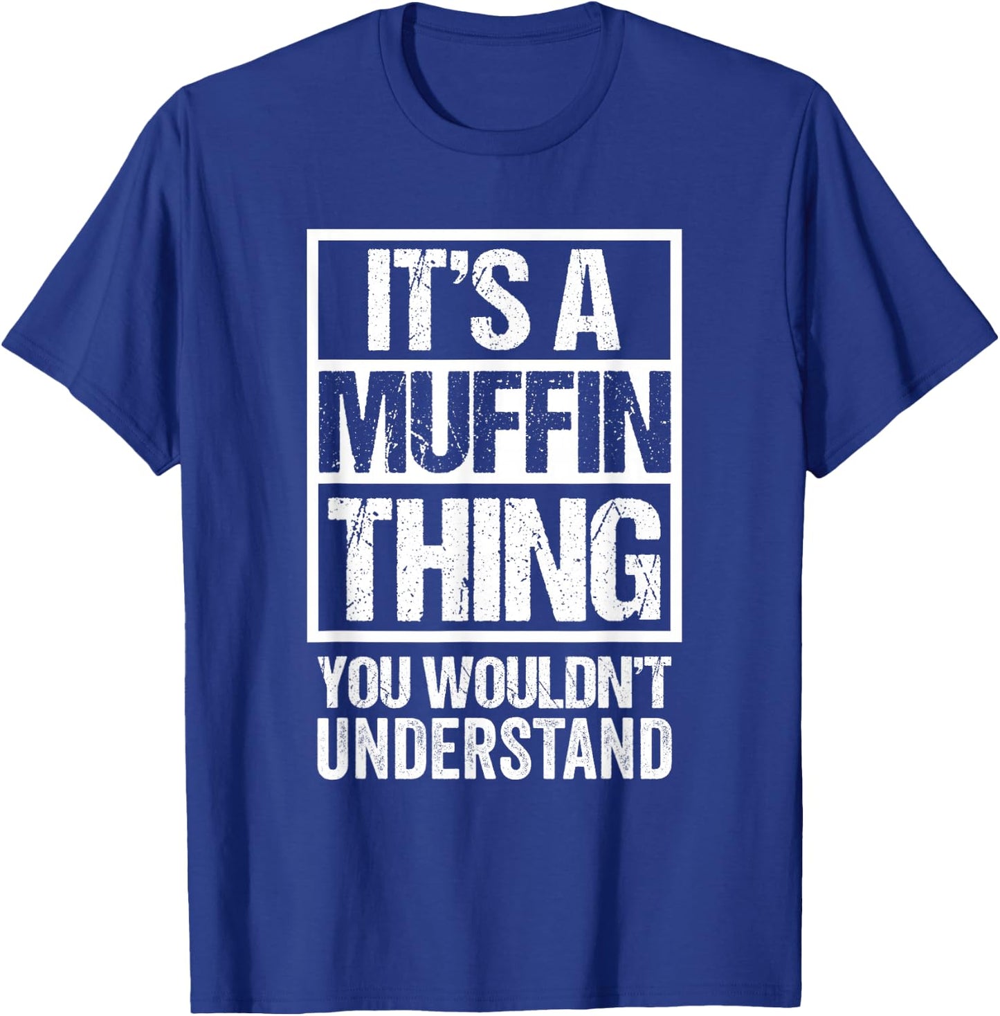 Sweets Pastry Baker Cupcake Confectioner It's A Muffin Thing T-Shirt - T-Shirt | Royal