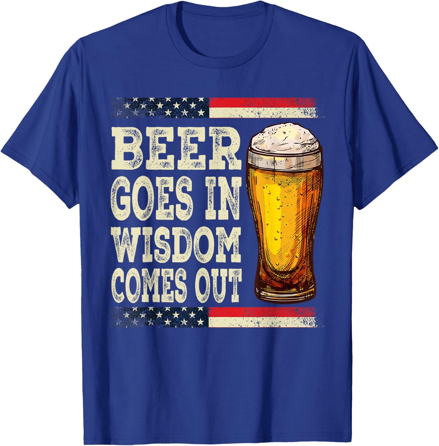 Beer Goes In Wisdom Comes Out Funny Drinking Beer T-Shirt - T-Shirt | Royal