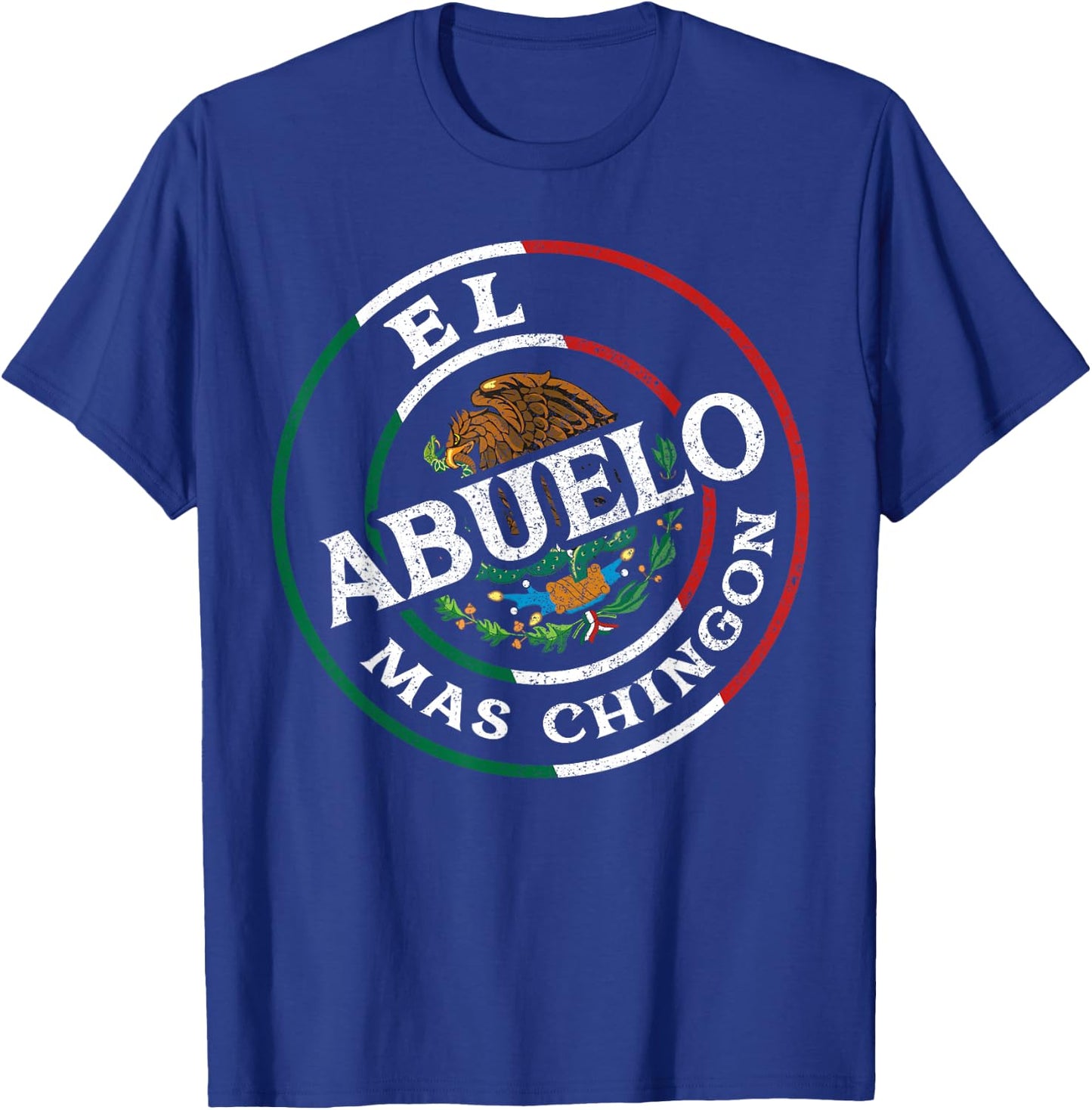 El Abuelo Mas Chingon Mexican Spanish Grandpa Fathers Day T-Shirt - T-Shirt | Royal