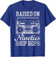 Raised On 90's Hip Hop Funny Vintage Boombox Cassette Tape T-Shirt - T-Shirt | Royal