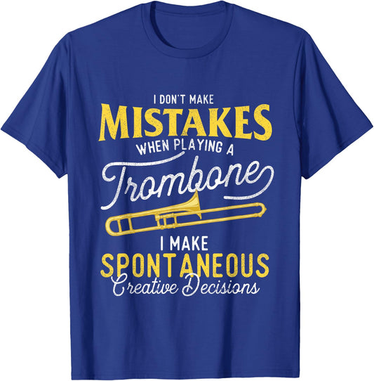 I Don't Make Mistakes When Playing A Trombone - Trombonist T-Shirt - T-Shirt | Royal