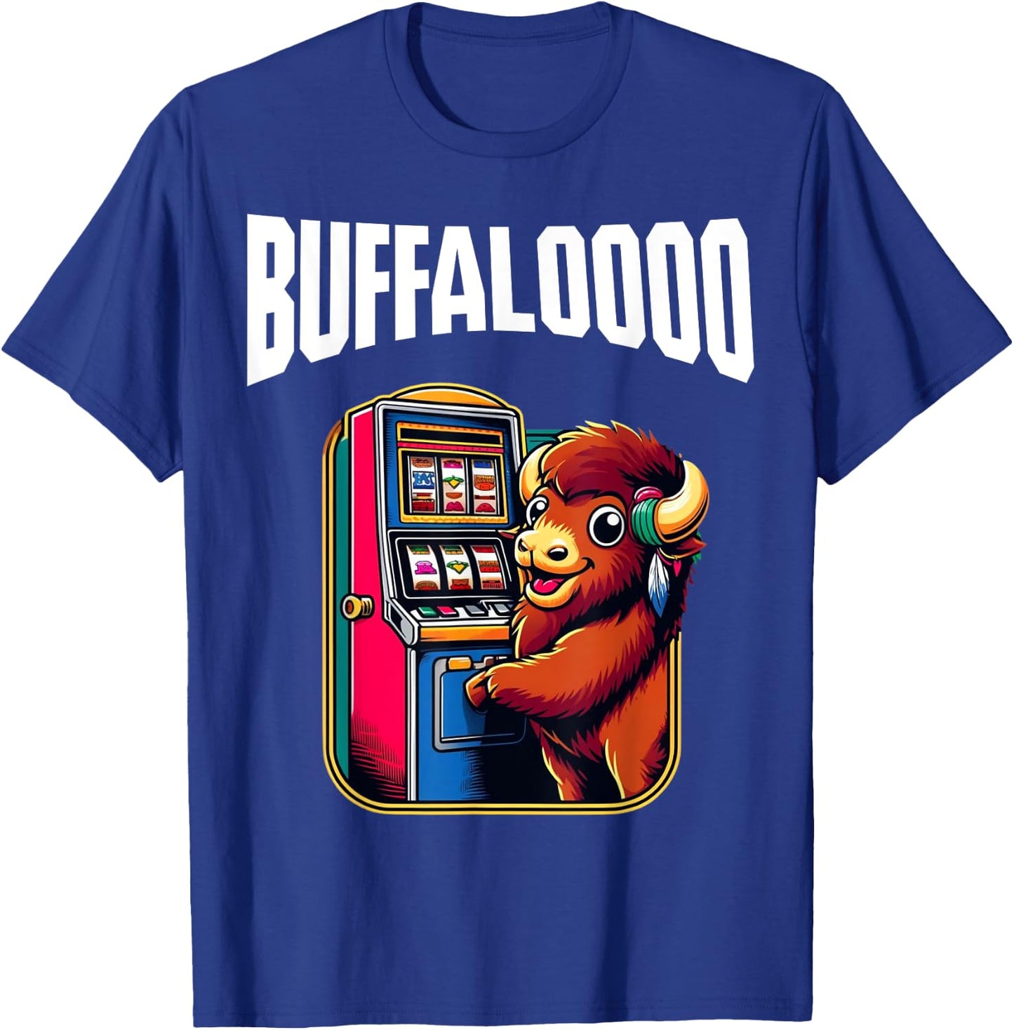 Lucky Buffalo Casino Slot Machine BUFFALOOOOO Gambling T-Shirt - T-Shirt | Royal
