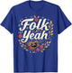 Folk Yeah Country Music Traditional American Folk T-Shirt - T-Shirt | Royal