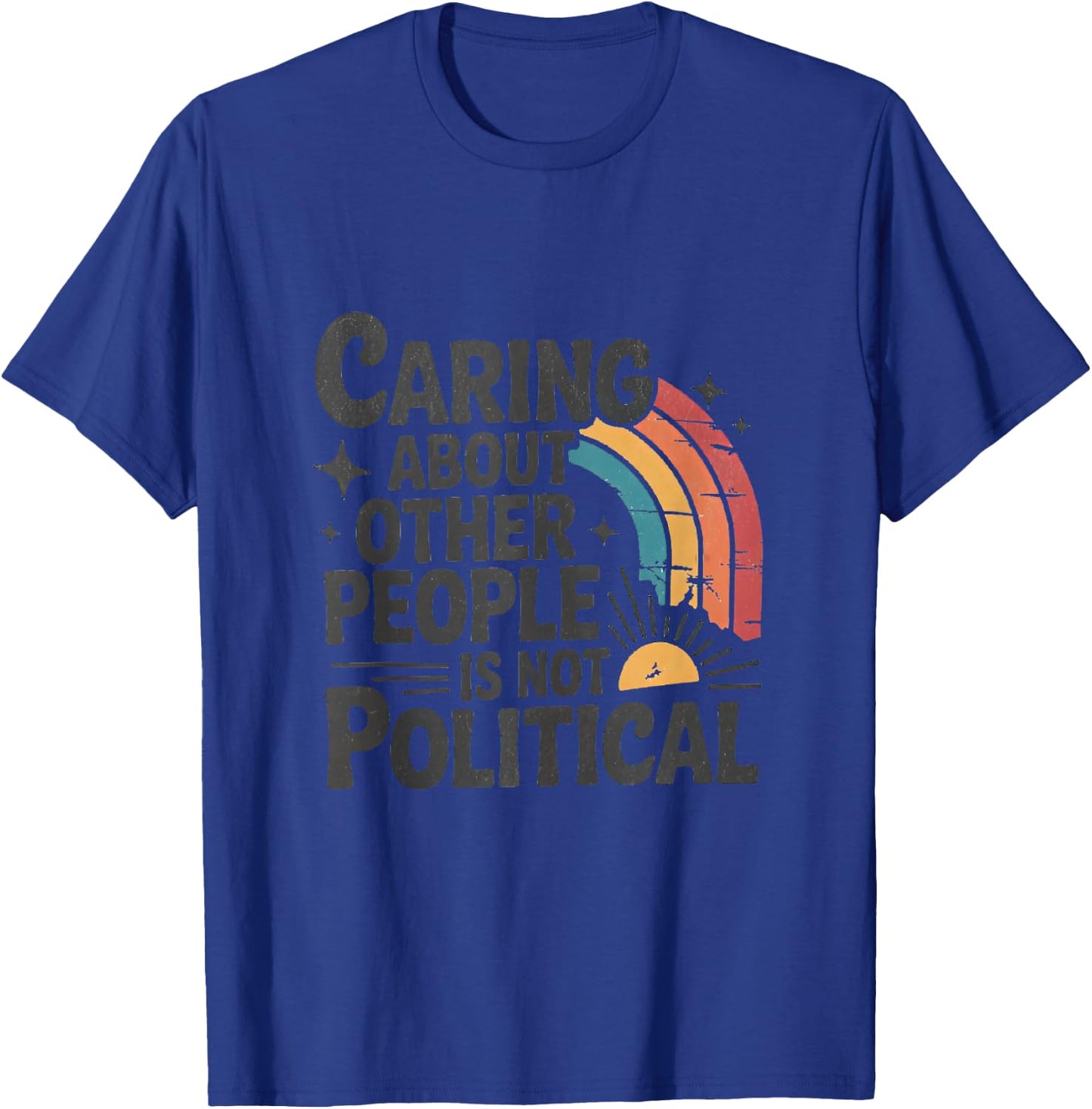 Retro Caring About Other People is Not Political T-Shirt - T-Shirt | Royal