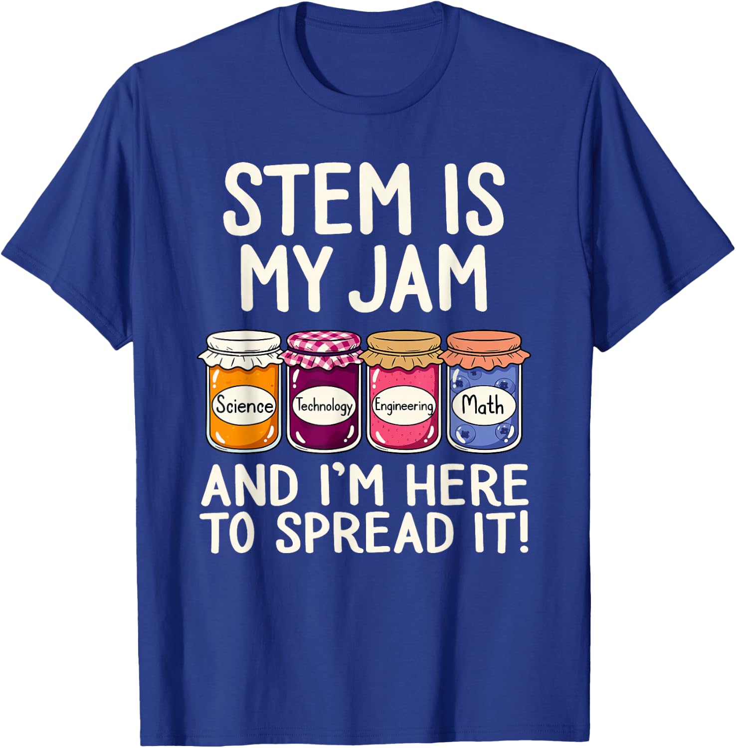 STEM is My Jam | Science Technology Engineering Mathematics T-Shirt - T-Shirt | Royal