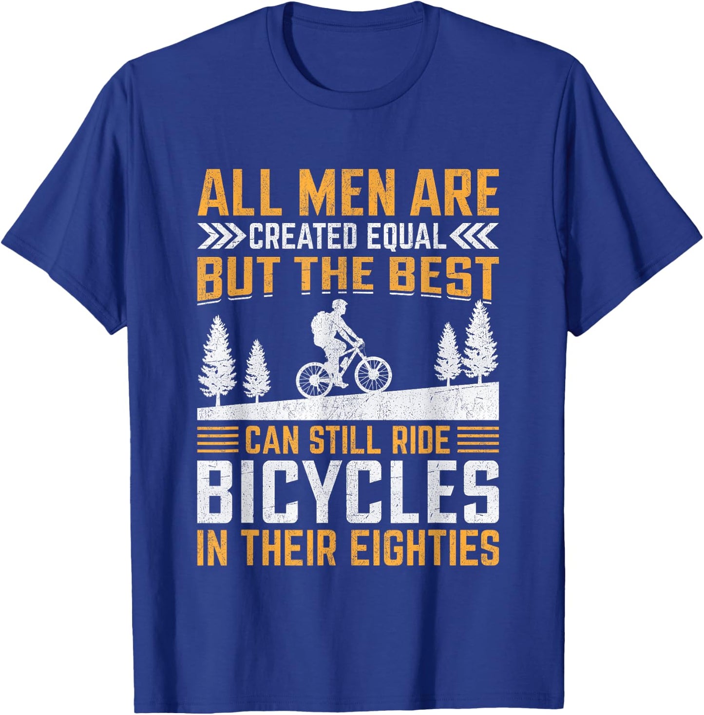 Bike - All Men Equal But the Best Ride Bicycles Eighties T-Shirt - T-Shirt | Royal
