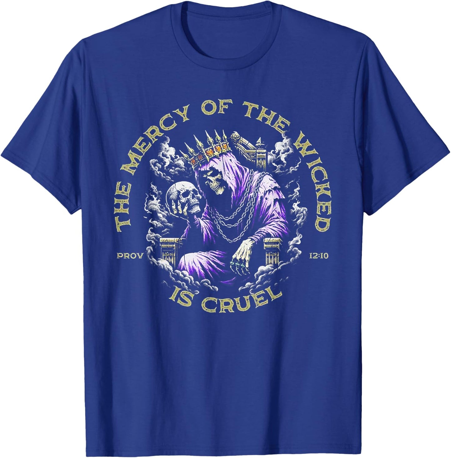 The Mercy Of The Wicked Is Cruel T-Shirt - T-Shirt | Royal