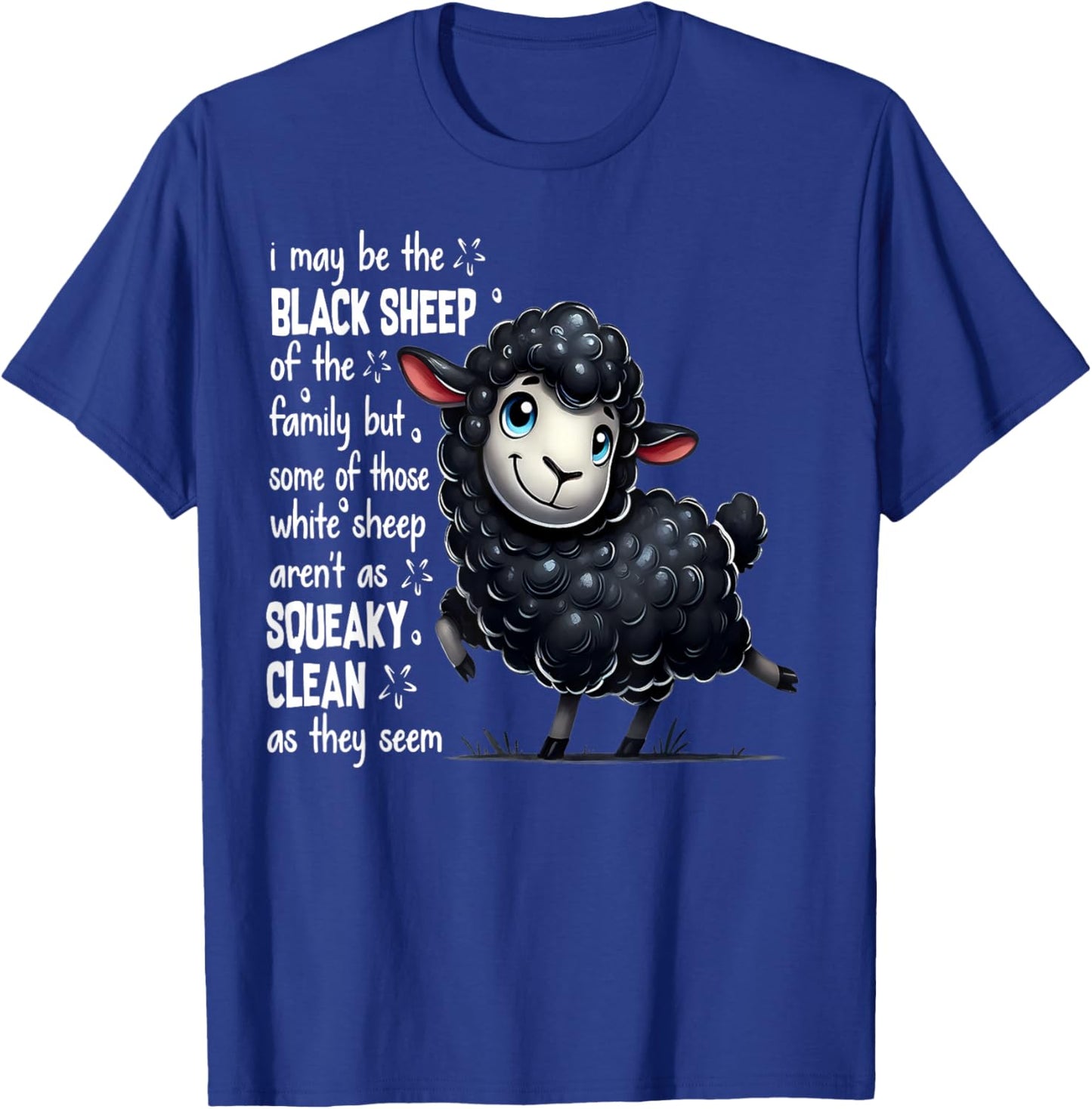 I May Be The Black Sheep Of The Family But Some Of Those T-Shirt - T-Shirt | Royal