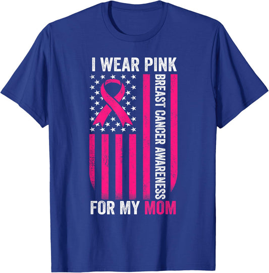 I Wear Pink for My Mom Breast Cancer Awareness American Flag T-Shirt - T-Shirt | Royal