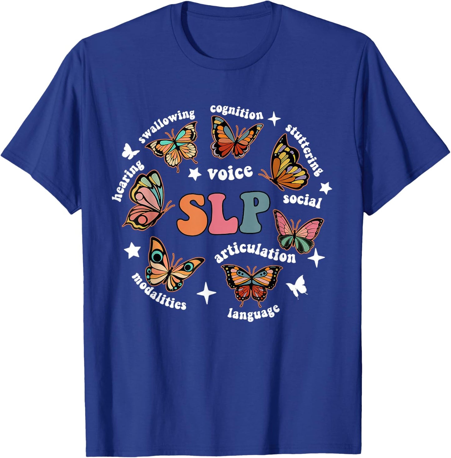 SLP Speech Therapy Butterfly Speech Language Pathologist T-Shirt - T-Shirt | Royal