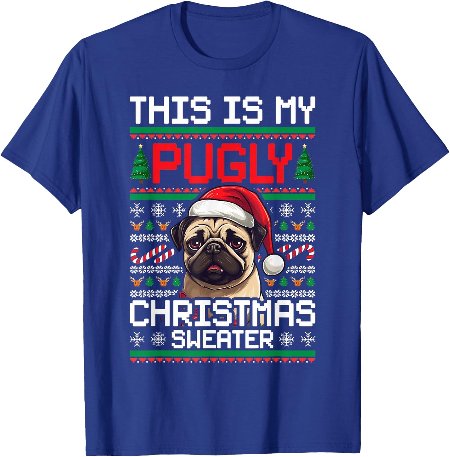 Ugly Christmas Sweater Pug Candy Cane Graphic T-Shirt - T-Shirt | Royal