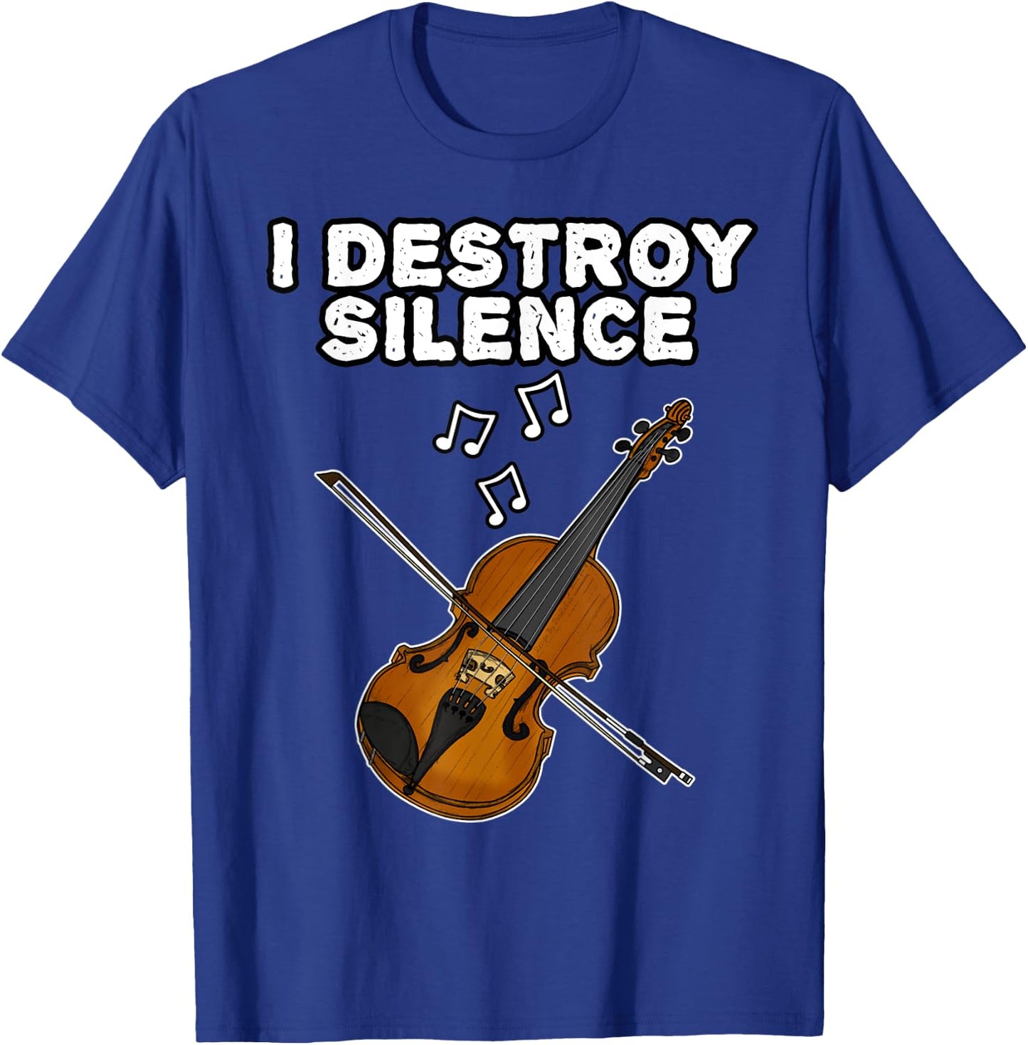 Violin, I Destroy Silence, Violinist String Musician Funny T-Shirt - T-Shirt | Royal