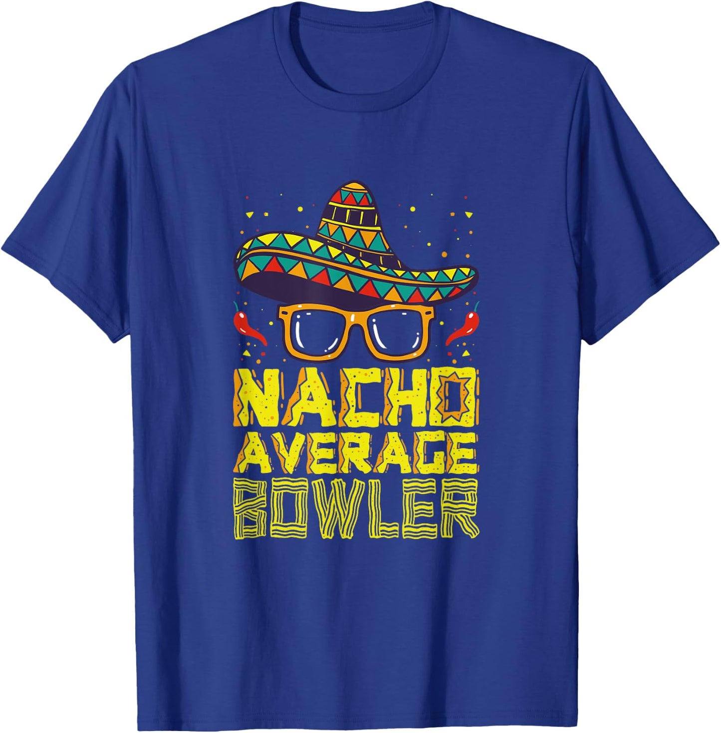 Nacho Average Bowler Mexican Bowling Cinco De Mayo Fiesta T-Shirt - T-Shirt | Royal