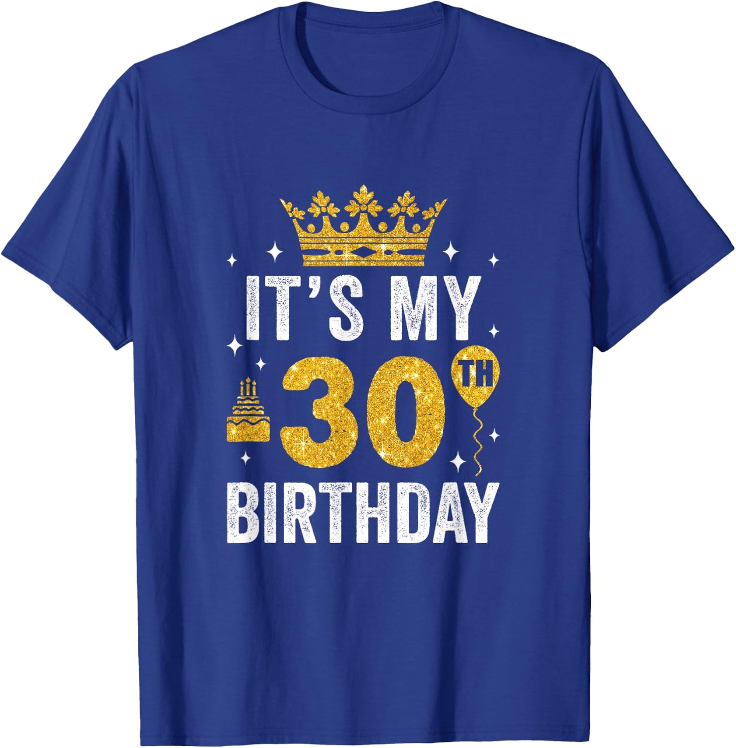 It's My 30Th Birthday Idea For 30 Years Old Man And Woman T-Shirt - T-Shirt | Royal