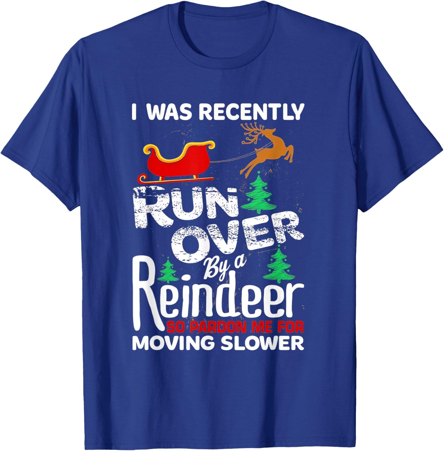Grandma Got Run Over By A Reindeer Christmas So Pardon Me T-Shirt - T-Shirt | Royal