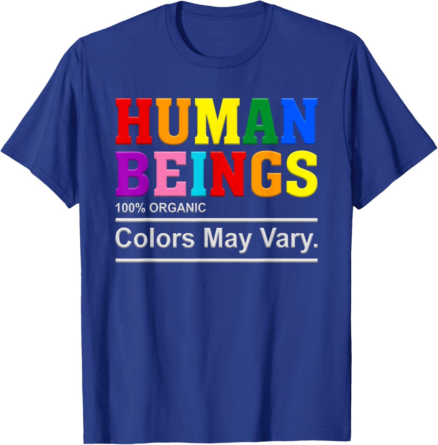 Human Being 100% Organic Colors May Vary LGBT Pride Month T-Shirt - T-Shirt | Royal