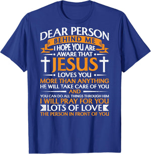 Dear Person Behind me Christian Jesus Believer (Backprint) T-Shirt - T-Shirt | Royal
