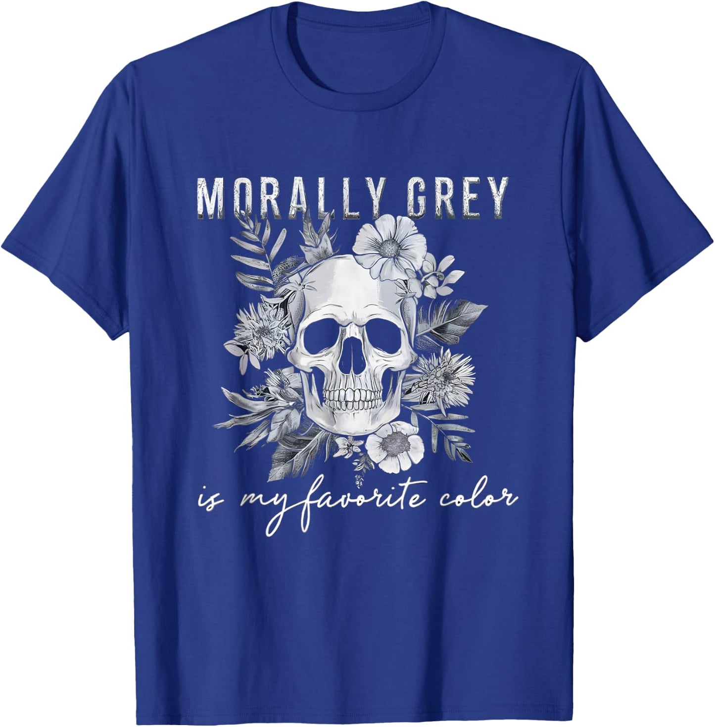Morally Grey is My Favorite Color Morally Grey Book Club T-Shirt - T-Shirt | Royal