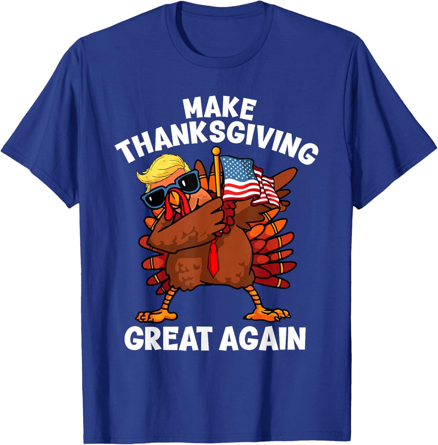 Make Thanksgiving Great Again Dabbing Turkey Trump American T-Shirt - T-Shirt | Royal