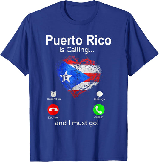 Puerto Rico Is Calling I must Go Puerto Rican Men Women T-Shirt - T-Shirt | Royal