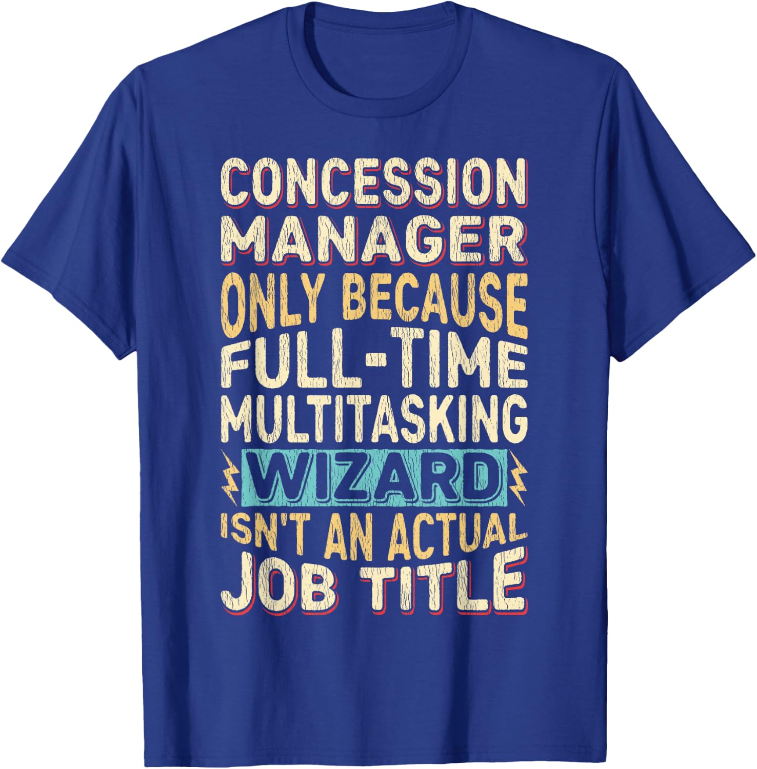 Wizard Job Title Quote - Funny Concession Manager T-Shirt - T-Shirt | Royal
