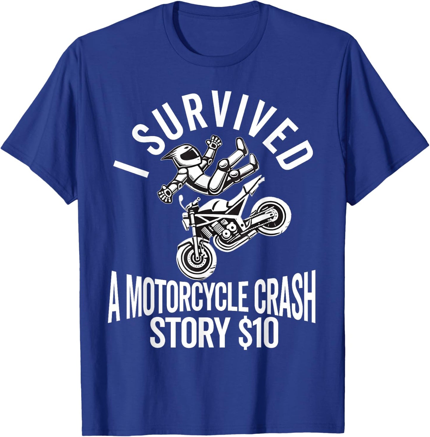 Motorcycle Accident Survivor Bike Crash Injury Recovery T-Shirt - T-Shirt | Royal
